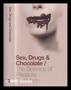 Imagen del vendedor de Sex, drugs & chocolate : the science of pleasure a la venta por MW Books Ltd.