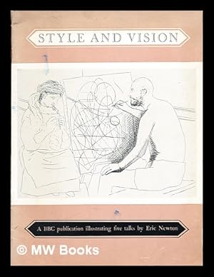 Seller image for Style and vision : five broadcasts on European painting / by Eric Newton for sale by MW Books Ltd.