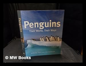 Seller image for Penguins : their world, their ways / Tui de Roy, Mark Jones, Julie Cornthwaite for sale by MW Books Ltd.