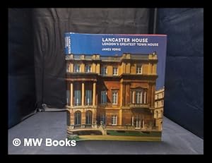 Seller image for Lancaster House: London's greatest town house / James Yorke for sale by MW Books Ltd.