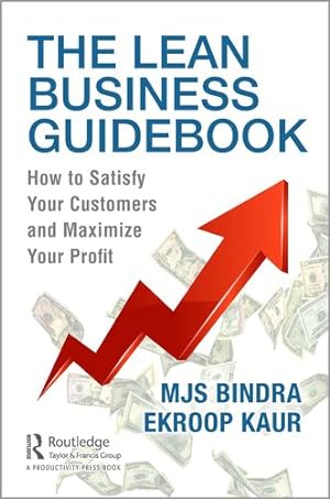 Bild des Verkufers fr The Lean Business Guidebook: How to Satisfy Your Customers and Maximize Your Profit by Bindra, MJS, Kaur, Ekroop [Paperback ] zum Verkauf von booksXpress
