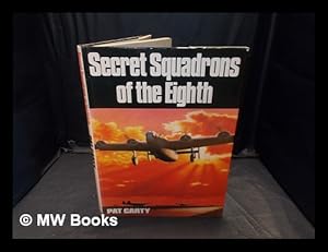 Imagen del vendedor de Secret squadrons of the Eighth / [Pat Carty] a la venta por MW Books Ltd.