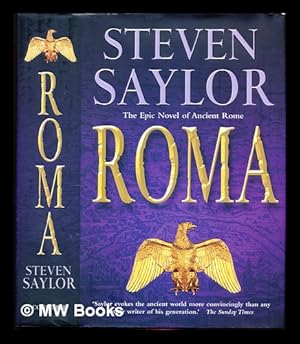 Imagen del vendedor de Roma : the epic novel of ancient Rome / Steven Saylor a la venta por MW Books Ltd.