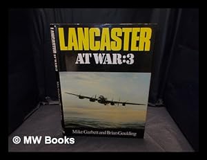 Image du vendeur pour Lancaster at war. 3 / Mike Garbett and Brian Goulding mis en vente par MW Books Ltd.