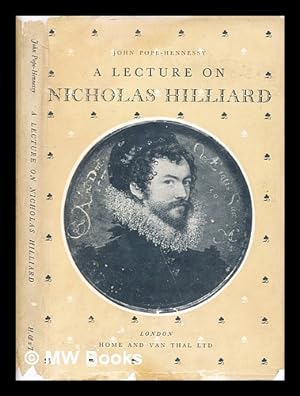 Seller image for A lecture on Nicholas Hilliard. / John Wyndham Pope-Hennessy for sale by MW Books Ltd.