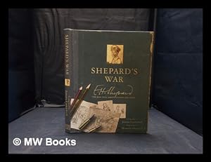 Seller image for Shepard's war: E.H. Shepard: the man who drew Winnie-the-Pooh / compiled by James Campbell; foreword by Minette Shepard for sale by MW Books Ltd.