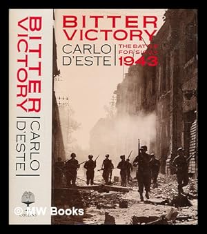 Seller image for Bitter victory : the battle for Sicily, July-August 1943 / Carlo D'Este for sale by MW Books Ltd.