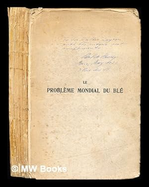 Immagine del venditore per Le problme mondial du bl : projet de solution. / Prface de m. Henry Brenger venduto da MW Books Ltd.