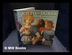 Seller image for Giotto to Drer: Early Renaissance painting in the National Gallery / Jill Dunkerton, Susan Foister, Dillian Gordon and Nicholas Penny for sale by MW Books Ltd.