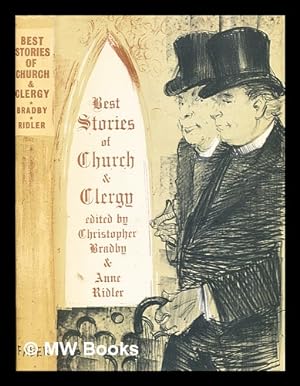 Seller image for Best stories of church and clergy / edited with an introduction by Christopher Bradby & Anne Ridler for sale by MW Books Ltd.