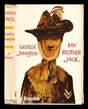 Image du vendeur pour My brother Jack / a novel [by] George Johnston mis en vente par MW Books Ltd.