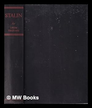 Seller image for Stalin: an appraisal of the man and his influence / Leon Trotsky; edited and translated from the Russian by Charles Malamuth for sale by MW Books Ltd.