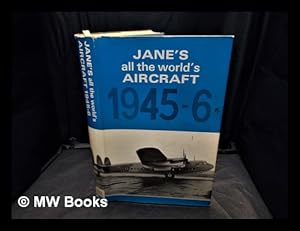 Seller image for Jane's all the world's aircraft, 1945/6 : a reprint of the 1945/6 edition of 'All the world's aircraft' / founded by Fred T. Jane ; compiled and edited by Leonard Bridgman for sale by MW Books Ltd.