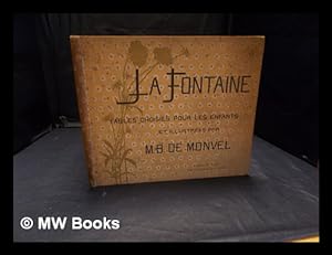 Immagine del venditore per La Fontaine : fables choisies pour les enfants / et illustres par B. de Monvel venduto da MW Books Ltd.