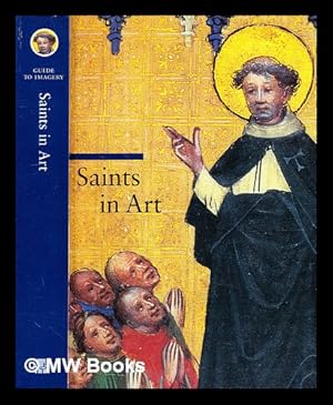 Seller image for Saints in art / Rosa Giorgi ; edited by Stefano Zuffi ; translated by Thomas Michael Hartmann for sale by MW Books Ltd.