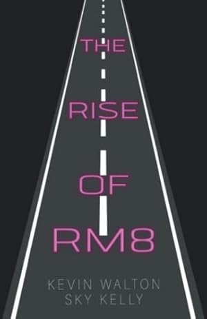 Seller image for The Rise of RM8 by Walton, Kevin, Kelly, Sky [Paperback ] for sale by booksXpress