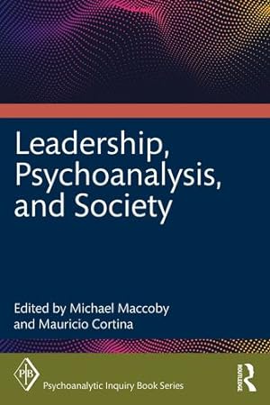 Seller image for Leadership, Psychoanalysis, and Society (Psychoanalytic Inquiry Book Series) by Cortina, Mauricio [Paperback ] for sale by booksXpress