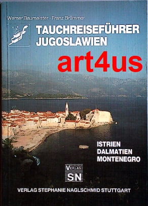 Bild des Verkufers fr Tauchreisefhrer Jugoslawien : 1000 km Kste= 1000 km Urlaub ; ein Urlaubsfhrer fr alle Wassersportbegeisterten: Schwimmer, Schnorchler, Taucher, Angler, Strandwanderer und Aquarianer. zum Verkauf von art4us - Antiquariat