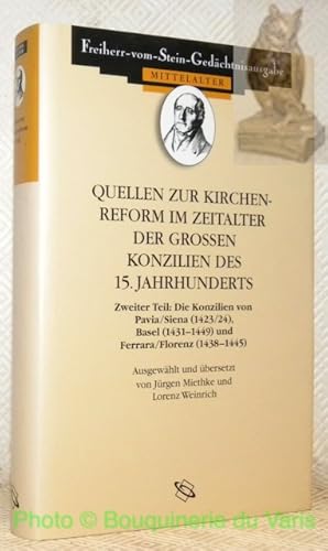 Seller image for Quellen zur Kirchenreform im Zeitalter der grossen Konzilien des 15. Jahrhunderts. Zweiter Teil Die Konzilien von Pavia/Siena (1423/24), Basel (1431/1449) und Ferrara/Florenz (1438-1445). Acta ad Ecclesiam in Generalibus Saeculi XV. Conciliis Reformandam Spectantia. Quellen zur deutschen Geschichte des Mittelalters Freiherr-von-Stein-Gedchtnisausgabe XXXVIIIb. for sale by Bouquinerie du Varis