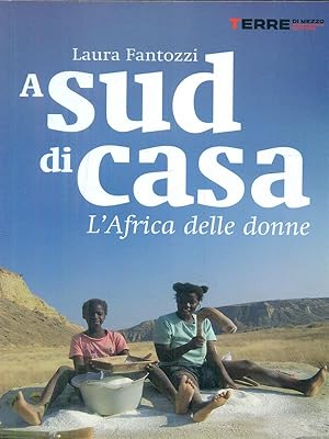 Bild des Verkufers fr A sud di casa. L'Africa delle donne zum Verkauf von Librodifaccia