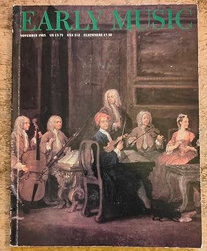 Seller image for Early Music, Volume 13, No 4; November, 1985 / Terence Best "Handel's chamber music Sources, chronology and authenticity" / Graham Pont "Handel and regularization: a third alternative" / Peter Williams "Interpreting one of Handel's free preludes for harpsichord" / Bruce Wood "Handel's Water-Music on period instruments" / Robin Headlam Wells "John Dowland and Elizabethan Melancholy" / Adrian Rose "Elisabeth-Claude Jacquet de la Guerre and the secular cantate francoise" / Jane Clark "'His own worst enemy' Scarlatti: some unanswered questions" / Raymond Head "Corelli in Calcutta Colonial music-making in India during the 17th and 18th centuries" for sale by Shore Books