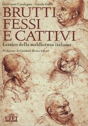 Immagine del venditore per Brutti, fessi e cattivi: lessico della maldicenza italiana. venduto da LEFT COAST BOOKS