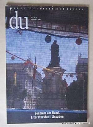 Literaturstadt Lissabon. Themenheft der Zeitschrift DU. Nr. 664. Zürich, September 1996. Fol. Mit...