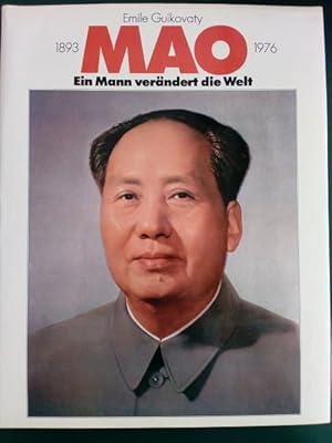 Mao: 1893 - 1976. Ein Mann verändert die Welt.