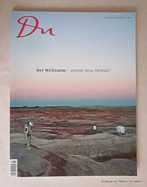 (innen: Reiseziel Weltraum). Themenheft der Zeitschrift DU. Heft Nr. 834. Zürich, Du Kulturmedien...