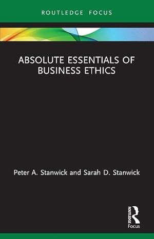 Seller image for Absolute Essentials of Business Ethics (Absolute Essentials of Business and Economics) by Stanwick, Peter A, Stanwick, Sarah D [Paperback ] for sale by booksXpress
