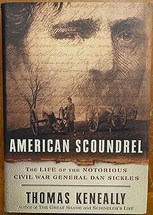 Immagine del venditore per American Scoundrel: The Life of the Notorious Civil War General Dan Sickles venduto da Faith In Print