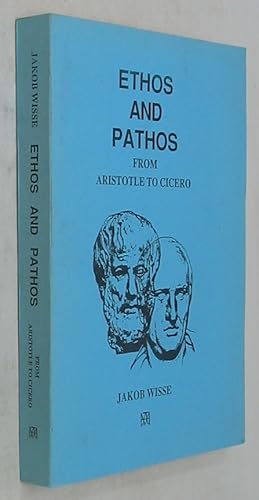 Image du vendeur pour Ethos and Pathos: From Aristotle to Cicero mis en vente par Powell's Bookstores Chicago, ABAA