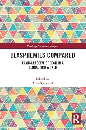 Bild des Verkufers fr Blasphemies Compared: Transgressive Speech in a Globalised World (Routledge Studies in Religion) [Paperback ] zum Verkauf von booksXpress