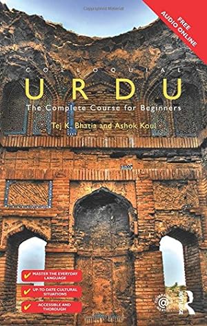 Imagen del vendedor de Colloquial Urdu: The Complete Course for Beginners by Bhatia, Tej K, Koul, Ashok [Paperback ] a la venta por booksXpress