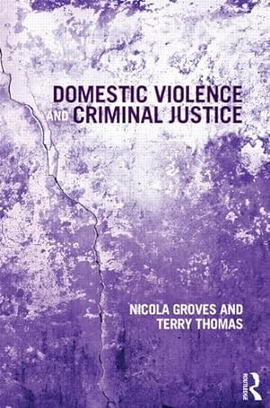 Immagine del venditore per Domestic Violence and Criminal Justice by Groves, Nicola, Thomas, Terry [Paperback ] venduto da booksXpress