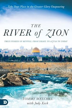 Imagen del vendedor de River of Zion : True Stories of Revival: from Israel to Azusa to Today a la venta por GreatBookPrices