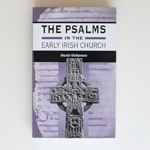 The Psalms in the Early Irish Church (The Library of Hebrew Bible/Old Testament Studies)