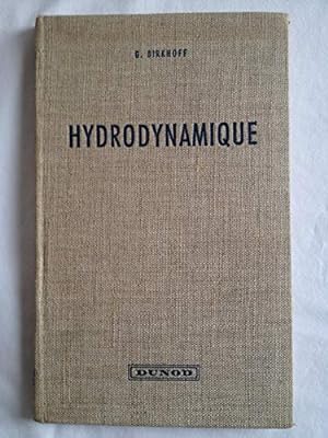 Imagen del vendedor de Hydrodynamique : 'Hydrodynamics', par G. Birkhoff. Traduit par M. Michel Jorand,. Prface de Y. Rocard a la venta por Ammareal