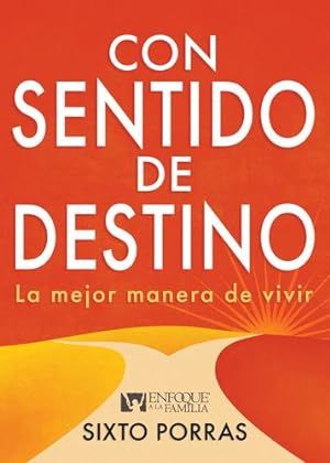 Seller image for Con sentido de destino: La mejor manera de vivir (Spanish Edition) by Porras, Sixto [Paperback ] for sale by booksXpress