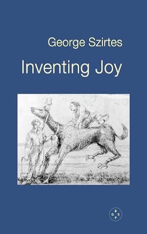 Seller image for Inventing Joy by Szirtes, George [Paperback ] for sale by booksXpress