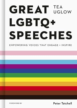 Seller image for Great LGBTQ+ Speeches: Empowering Voices That Engage And Inspire by Uglow, Tea [Hardcover ] for sale by booksXpress