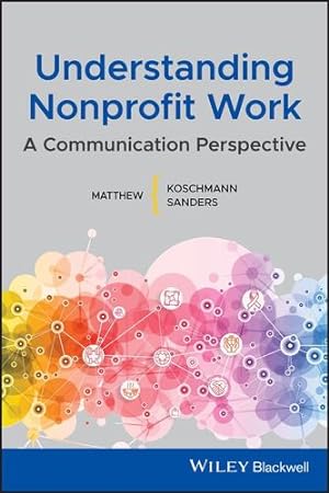 Seller image for Understanding Nonprofit Work: A Communication Perspective by Koschmann [Paperback ] for sale by booksXpress
