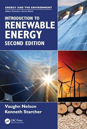Seller image for Introduction to Renewable Energy (Energy and the Environment) by Nelson, Vaughn C., Starcher, Kenneth L. [Hardcover ] for sale by booksXpress
