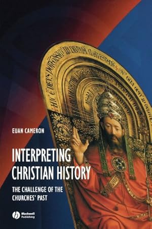 Seller image for Interpreting Christian History: The Challenge of the Churches' Past by Cameron, Euan [Paperback ] for sale by booksXpress