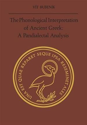 Immagine del venditore per The Phonological Interpretation of Ancient Greek: A Pandialectal Analysis venduto da GreatBookPricesUK