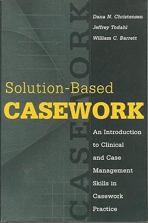 Seller image for Solution-based Casework: An Introduction to Clinical and Case Management Skills in Casework Practice (Modern Applications of Social Work) for sale by Elam's Books