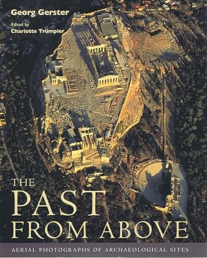 Immagine del venditore per The Past from Above: Aerial Photographs of Archaeological Sites venduto da Round Table Books, LLC