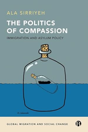 Immagine del venditore per The politics of compassion: Immigration and asylum policy (Global migration and social change) [Hardcover ] venduto da booksXpress
