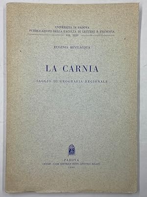 Seller image for LA CARNIA. SAGGIO DI GEOGRAFIA REGIONALE. for sale by Libreria antiquaria Dedalo M. Bosio
