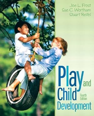 Imagen del vendedor de Play and Child Development by Frost, Joe, Wortham, Sue, Reifel, Stuart [Paperback ] a la venta por booksXpress